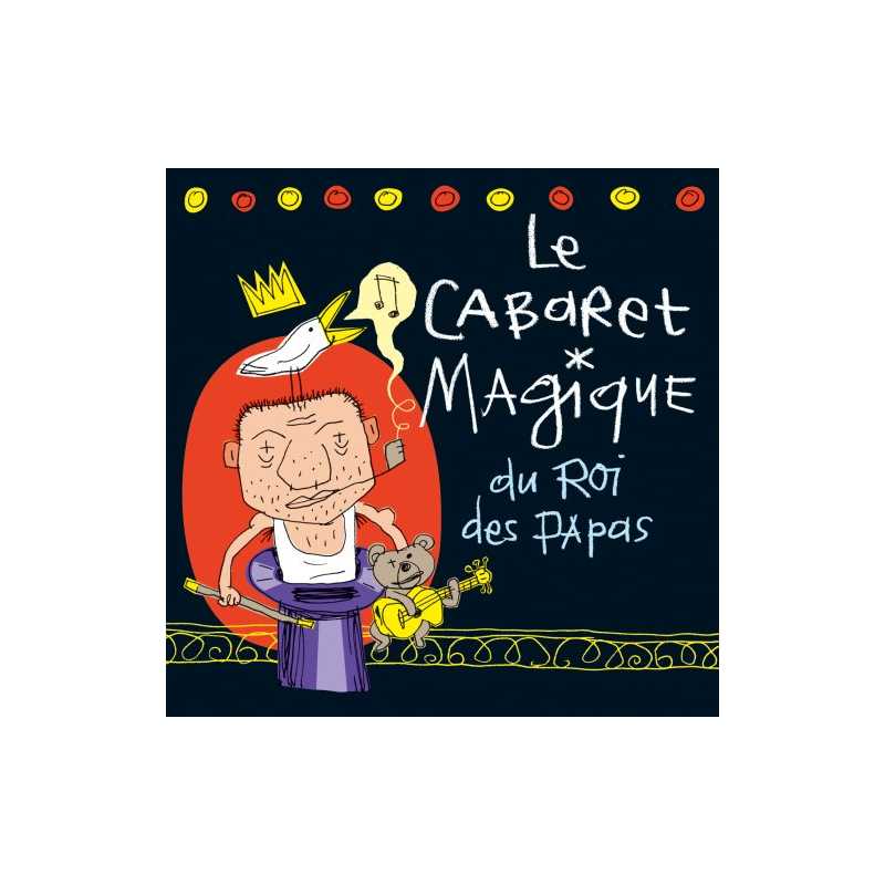 Le Cabaret Magique du Roi des Papas