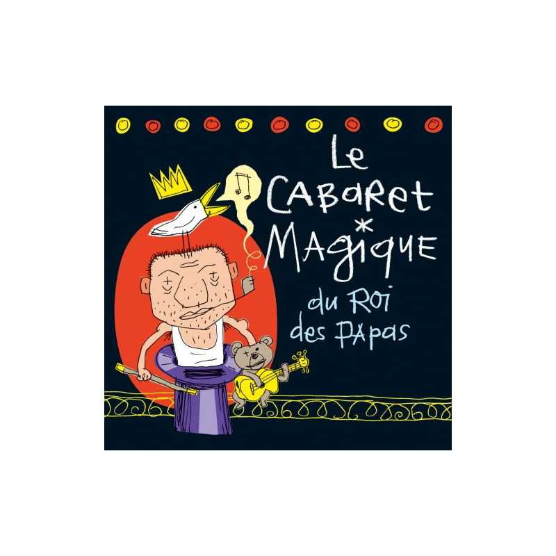 Le Cabaret Magique du Roi des Papas