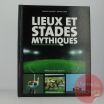 Lieux et Stades Mythiques