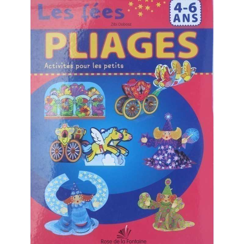 Les fées  PLIAGES A ctivités pour les petits editions Rose de la Fontaine 