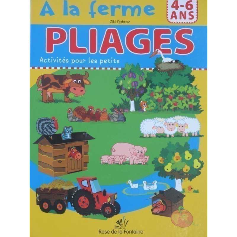 A la ferme PLIAGES Activités pour les petits editions Rose de le Fontaine 