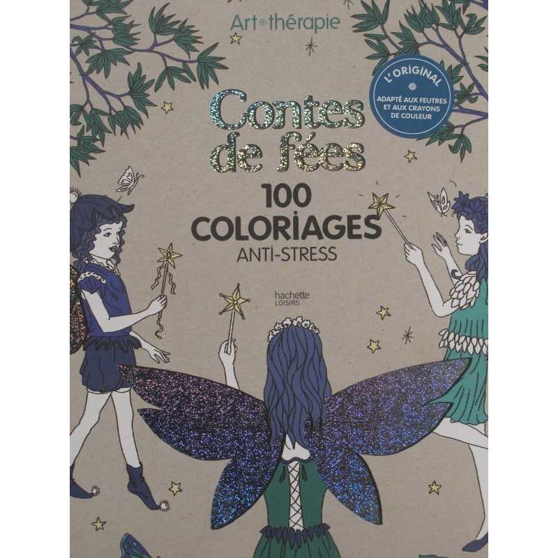 Art thérapie Contes de fées 100 coloriages anti-stress
