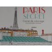 Paris secret carnet de coloriage et promenades antistress