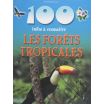 Les forêts tropicales 100 infos à connaître