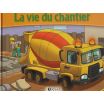 La vie du chantier