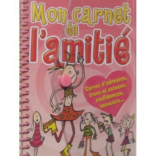 Mon carnet de l'amitié carnet d'adresses trucs et astuces confidences souvenirs...