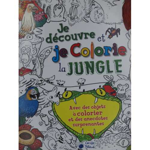 Je découvre et colorie la jungle 