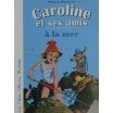 Caroline et ses amis à la mer