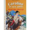 Caroline et ses amis font du cheval