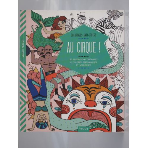 Coloriages anti-stress. Au cirque. 30 illustrations originales à colorier, personnaliser et accrocher.