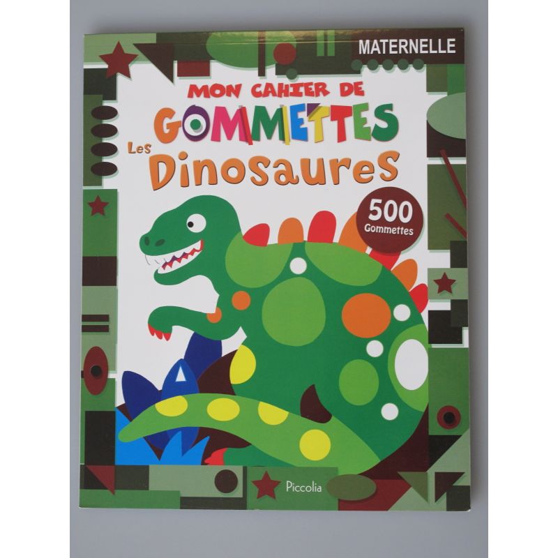 Mon cahier de gommettes les dinosaures. 500 Gommettes. - LIVRES et STICKERS