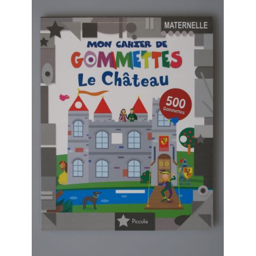 Mon cahier de gommettes le château 500 gommettes.