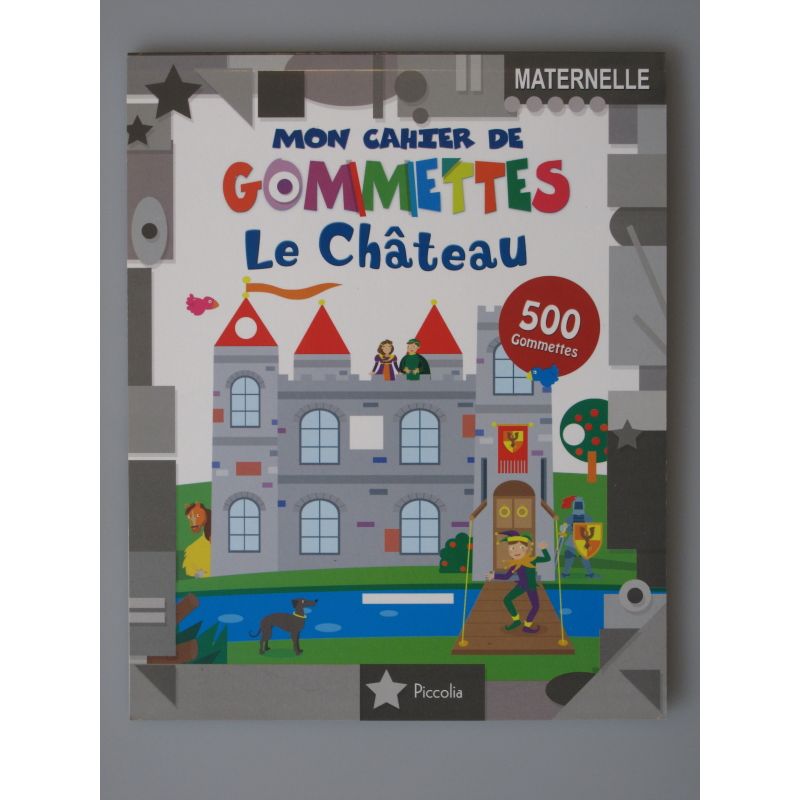 Mon cahier de gommettes le  château 500 gommettes.