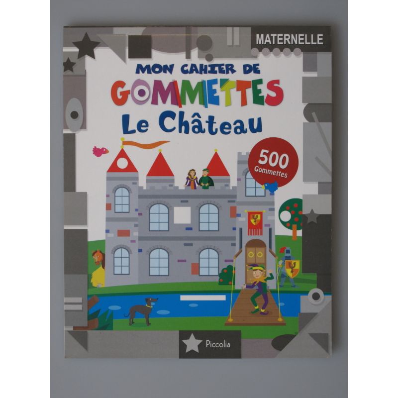 Mon cahier de gommettes le château 500 gommettes.