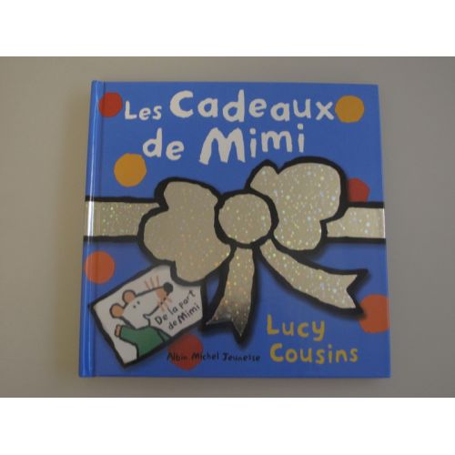 Les cadeaux de Mimi.  Lucy Cousins.