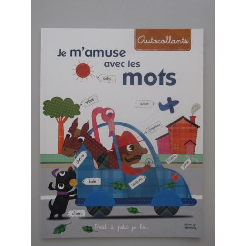 Je m'amuse avec les mots. Autocollants petit à petit je lis...
