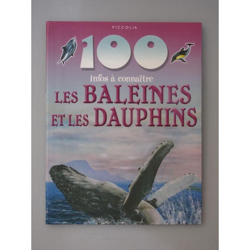 Les baleines et les dauphins. 100 Infos à connaître. 