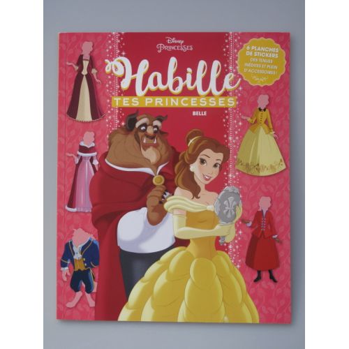 Habille tes princesses Belle. Disney princesses, 6 planches de stickers, des tenues inédites et plein d'accessoires.