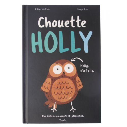 Chouette Holly. Holly c'est elle.  Une histoire amusante et intéractive.
