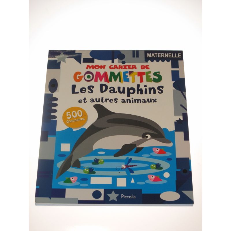 Mon cahier de gommettes. Les dauphins et autre animaux.